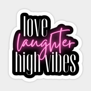 Love, Laughter, and High Vibes Sticker